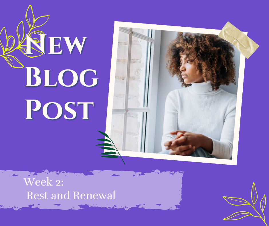 Week 2: Rest and Renewal