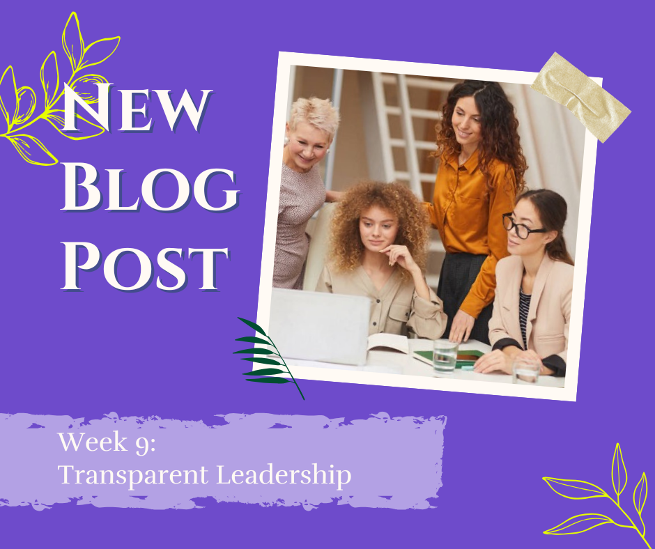 Week 9: Transparent Leadership