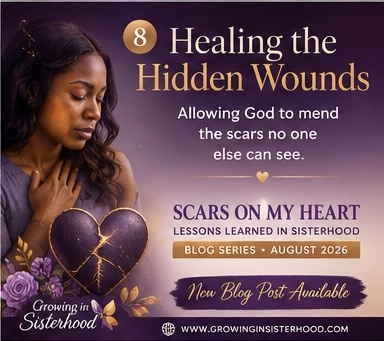 “Scars on My Heart: Lessons Learned in Sisterhood” Healing the Hidden Wounds