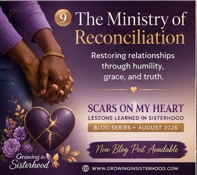 “Scars on My Heart: Lessons Learned in Sisterhood” The Ministry of Reconciliation